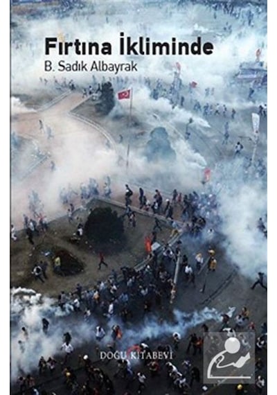 Fırtına İkliminde - B. Sadık Albayrak - Doğu Kitabevi