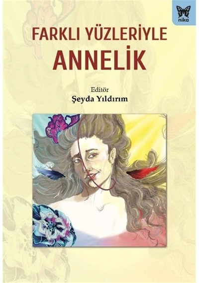 Farklı Yüzleriyle Annelik