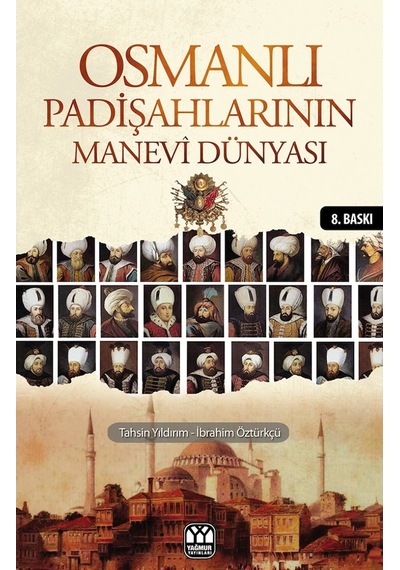 Osmanlı Padişahlarının Manevi Dünyası Tahsin Yıldırım, Ibrahim 9789757747772
