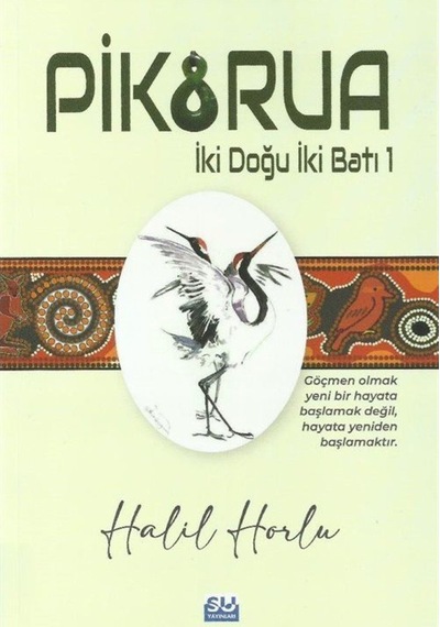 Pikorua - İki Doğu İki Batı 1 - Halil Horlu - Su Yayınları