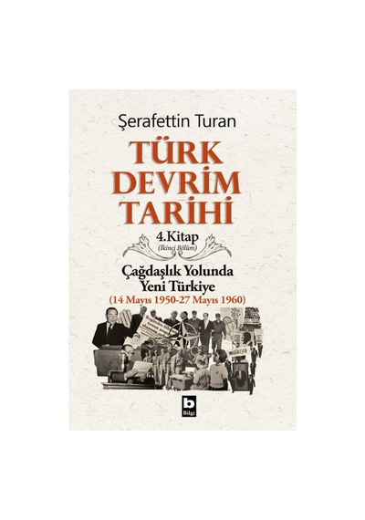 Türk Devrim Tarihi: Çağdaşlık Yolunda Yeni Türkiye Üzerine Kapsamlı İnceleme