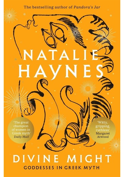 Divine Might Goddesses İn Greek Myth - Picador Uk - Natalie Haynes