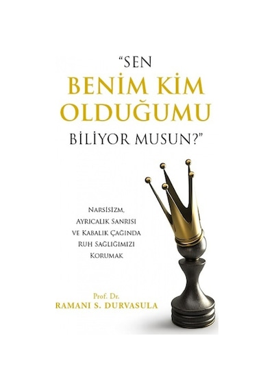 Sen Benim Kim Olduğumu Biliyor musun - Ramani S. Durvasula - Görünmez Adam Yayıncılık