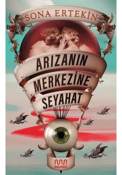 Arızanın Merkezine Seyahat - Sona Ertekin - Mundi