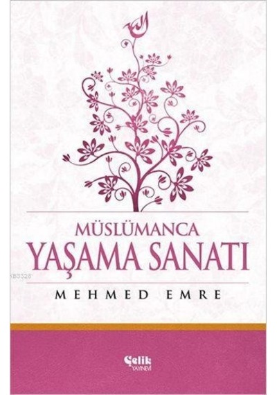 Müslümanca Yaşama Sanatı Mehmed Emre