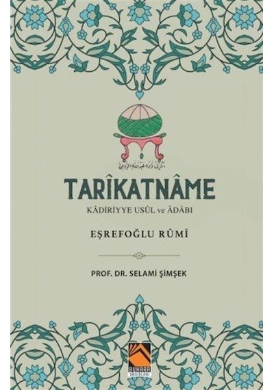 Tarikatname: Kadiriyye Usul ve Adabı - Eşrefoğlu Rumi - Selami Şimşek - Buhara Yayınları