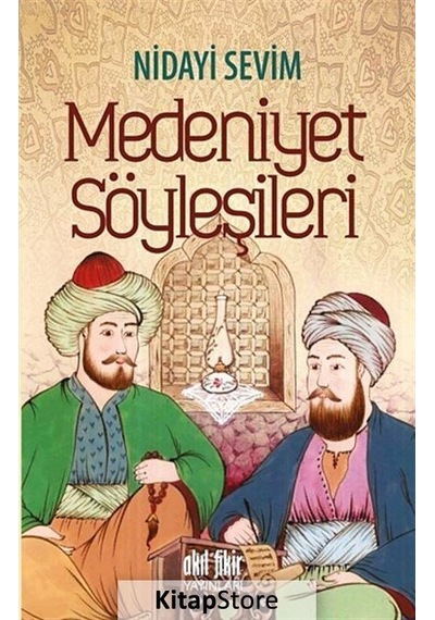 Medeniyet Söyleşileri - Nidayi Sevim - Akıl Fikir Yayınları