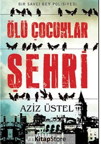 Ölü Çocuklar Şehri - Aziz Üstel - Sayfa 6
