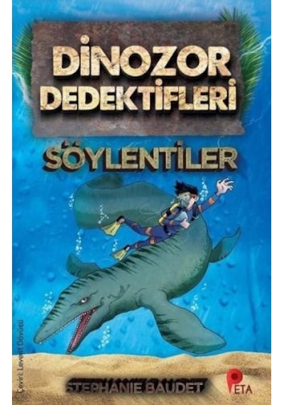 Dinozor Dedektifleri-Söylentiler - Stephanie Baudet - Peta