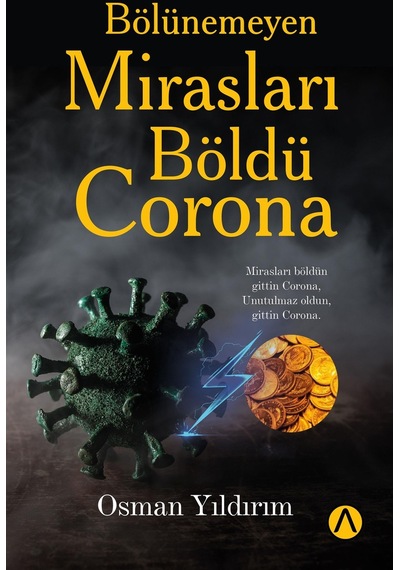 Bölünemeyen Mirasları Böldü Corona - Osman Yıldırım
