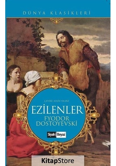 Ezilenler - Fyodor Mihayloviç Dostoyevski - Siyah Beyaz
