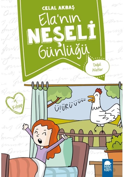 Doğal Afetler-Ela'nın Neşeli Günlüğü 9.Kitap-2.Sınıf Okuma Kitabı - Celal Akbaş - Mavi Kirpi