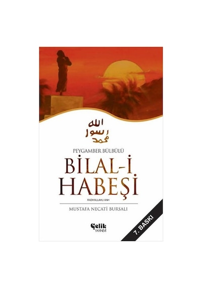 Bilal -i Habeşi  - Mustafa Necati Bursalı  - Çelik Yayınevi