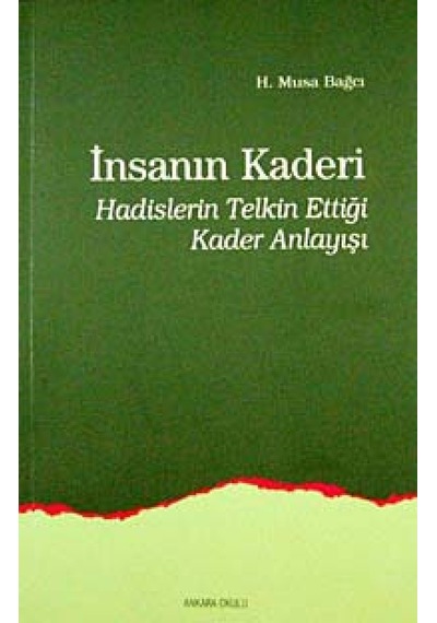 İnsanın Kaderi - H. Musa Bağcı - Ankara Okulu Yayınları