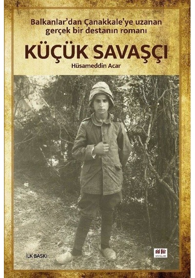 Küçük Savaşçı - Hüsameddin Acar - Akıl Fikir Yayınları