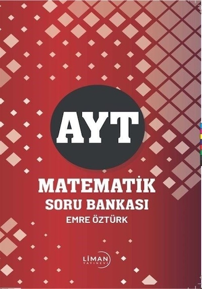 AYT Matematik Soru Bankası  -  Emre Öztürk  -  Liman Yayınevi