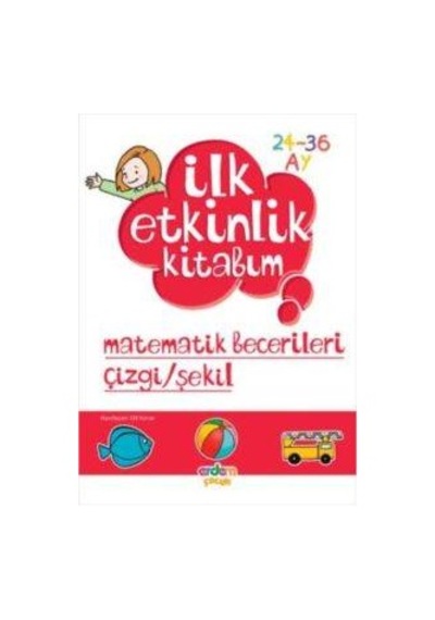 İlk Etkinlik Kitabım Matematik Becerileri Çizgi/şekil 2-3 Yaş