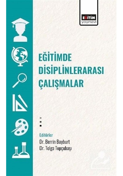 Eğitimde Disiplinlerarası Çalışmalar / Kolektif