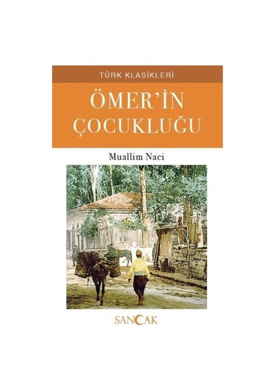 Ömerin Çocukluğu - Türk Klasikleri - Muallim Naci - Sancak