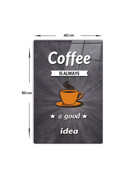 Decorita Cam Tablo | Coffee Is Always Good Idea | Karatahta Fon