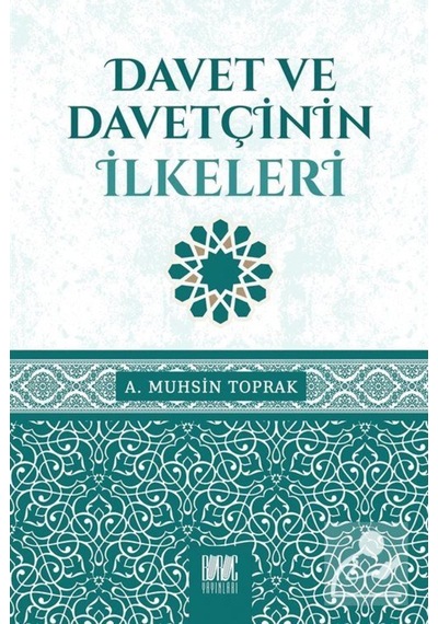 Davet ve Davetçinin İlkeleri / A. Muhsin Toprak 9786050684612