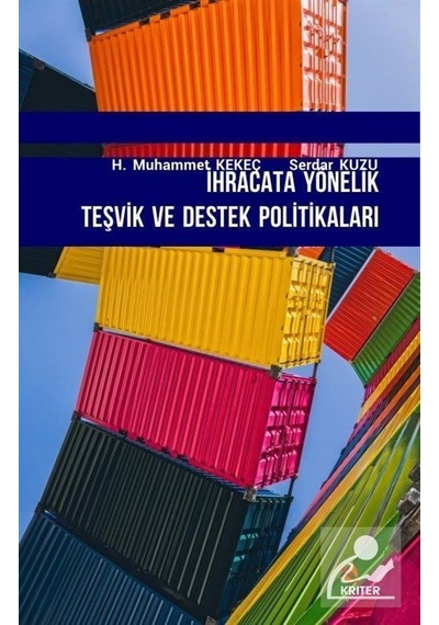 İhracata Yönelik Teşvik ve Destek Politikaları - H. Muhammet Kekeç - Kriter
