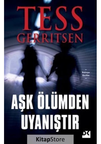 Aşk Ölümden Uyanıştır / Tess Gerritsen
