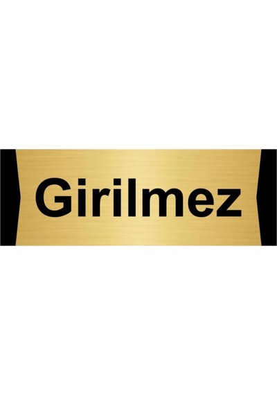 Girilmez 10x20cm Altın Renk Metal Yönlendirme Levhası