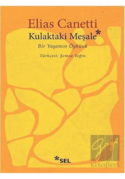 Kulaktaki Meşale - Elias Canetti - Sel Yayıncılık
