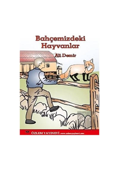 Bahçemizdeki Hayvanlar - Ali Demir - Özlem Yayınevi