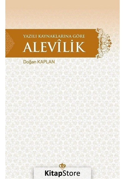 Yazılı Kaynaklarına Göre Alevilik - Doğan Kaplan - Türkiye Diyanet Vakfı Yayınları