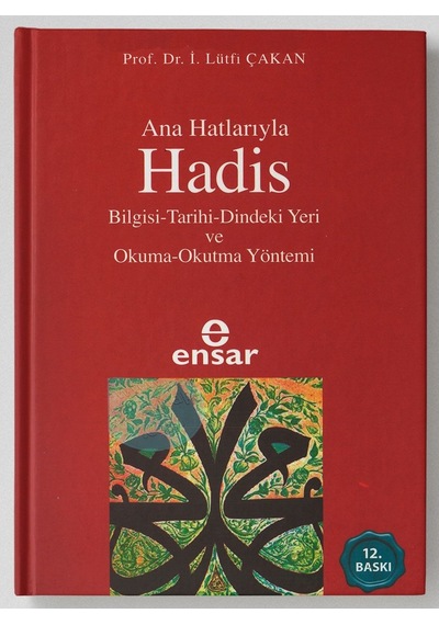 Anahatlarıyla Hadis Ismail Lütfi Çakan Ensar Neşriyat