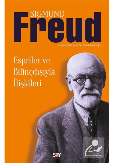 Espriler Ve Bilinçdışıyla İlişkileri / Sigmund Freud
