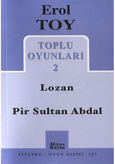 Toplu Oyunları 2 - Lozan-Pir Sultan Abdal - Erol Toy - Mitos Boyut Yayınları