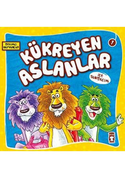Sevimli Hayvanlar - Kükreyen Aslanlar- Timaş Çocuk