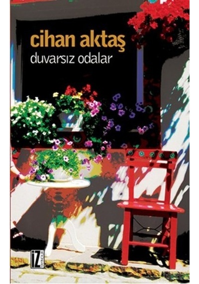 Duvarsız Odalar - Cihan Aktaş - İz Yayıncılık