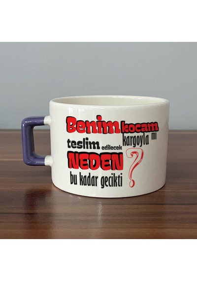 Benim Kocam Kargoyla Mı Teslim Edilecek Baskılı Mor Kulplu C Fincan