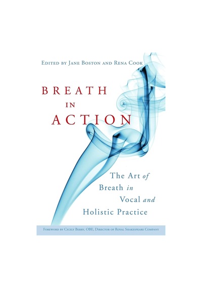 Breath İn Action: The Art Of Breath İn Vocal And Holistic Practice