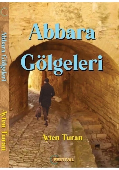 Abbara Gölgeleri - Ayten Turan - Festival Yayıncılık