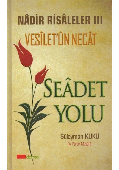 Nadir Risaleler 3 / Seadet Yolu / Süleyman Kuku