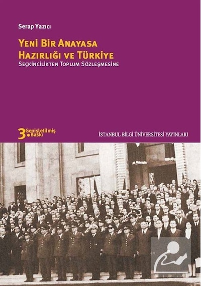 Yeni Bir Anayasa Hazırlığı Ve Türkiye - Serap Yazıcı - İstanbul Bilgi Üniv.Yayınları