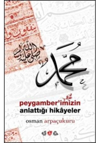Peygamberimizin Anlattığı Hikayeler  - Osman Arpaçukuru  - Nar Genç