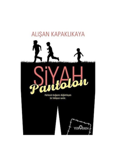 Siyah Pantolon - Alişan Kapaklıkaya - Yediveren Yayınları-