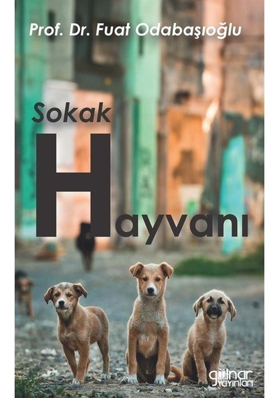 Sokak Hayvanı - Fuat Odabaşıoğlu - Gülnar Yayınları