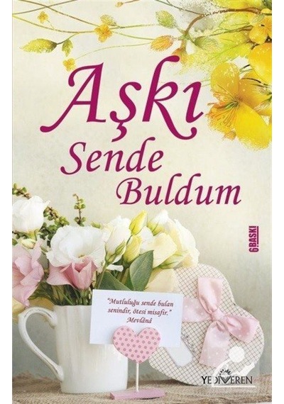 Aşkı Sende Buldum - Akif Bayrak - Yediveren Yayınları
