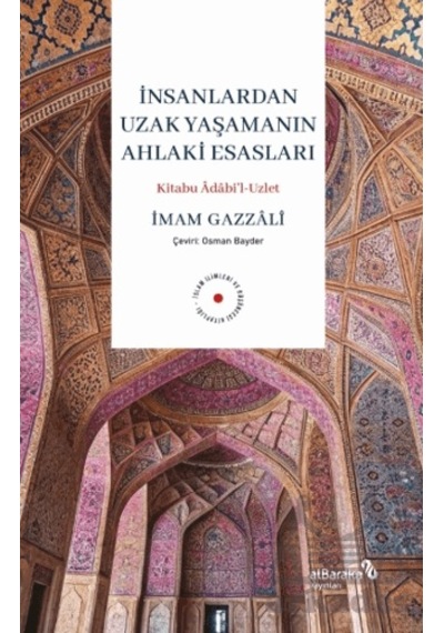 İnsanlardan Uzak Yaşamanın Ahlaki Esasları Albaraka Yayınları