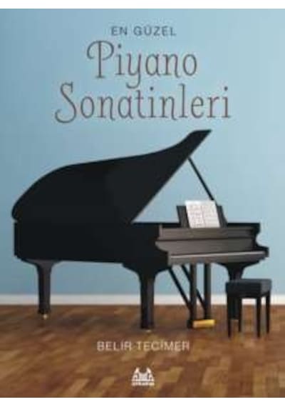 En Güzel Piyano Sonatinleri - Belir Tecimer - Arkadaş Yayıncılık