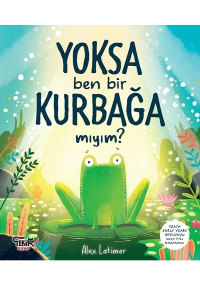 Yoksa Ben Bir Kurbağa Mıyım