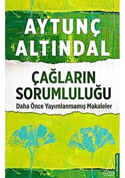 Çağların Sorumluluğu: Daha Önce Yayımlanmamış Makaleler