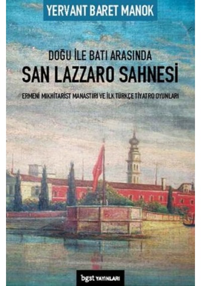 Doğu ile Batı Arasında San Lazzaro Sahnesi - Baret Manok - BGST